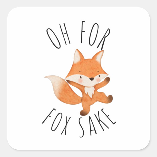 Oh for Fox Sake        Square Sticker (Front)