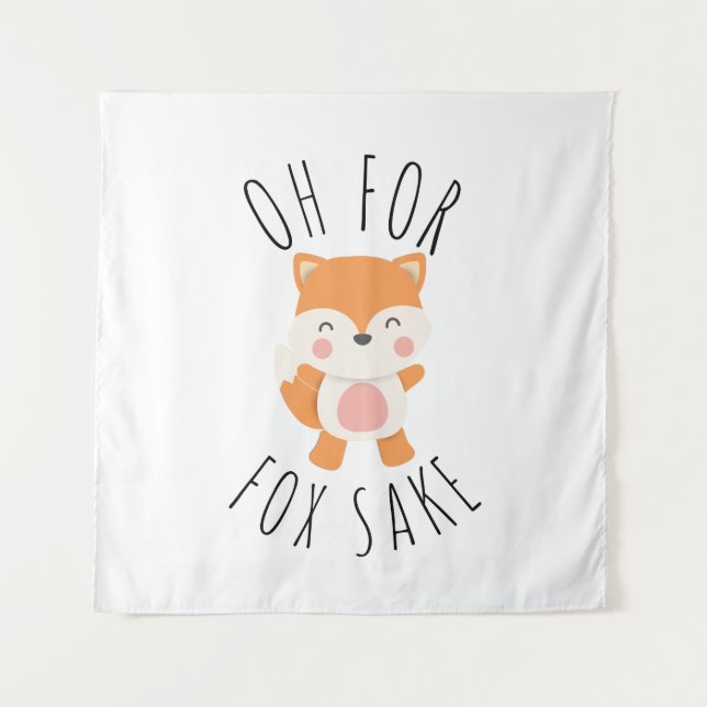 Oh for Fox Sake Tapestry (Front)