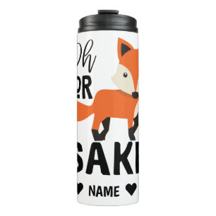 Oh For Fox Sake Thermal Tumbler