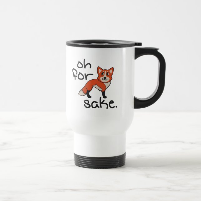 Oh For Fox Sake Travel Mug (Right)