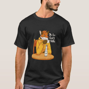 Oh For Fox's Sake Drinking Japanese Alcohol Sake T-Shirt