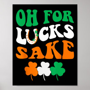 Oh For Lucks Sake Groovy Shamrock Clover St Patric Poster