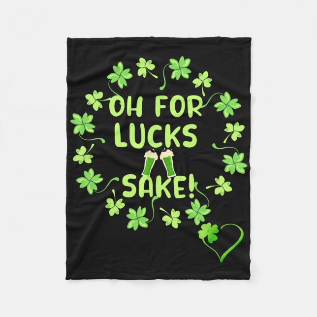 Oh For Luck's Sake St. Patricks Day Design  Fleece Blanket (Front)