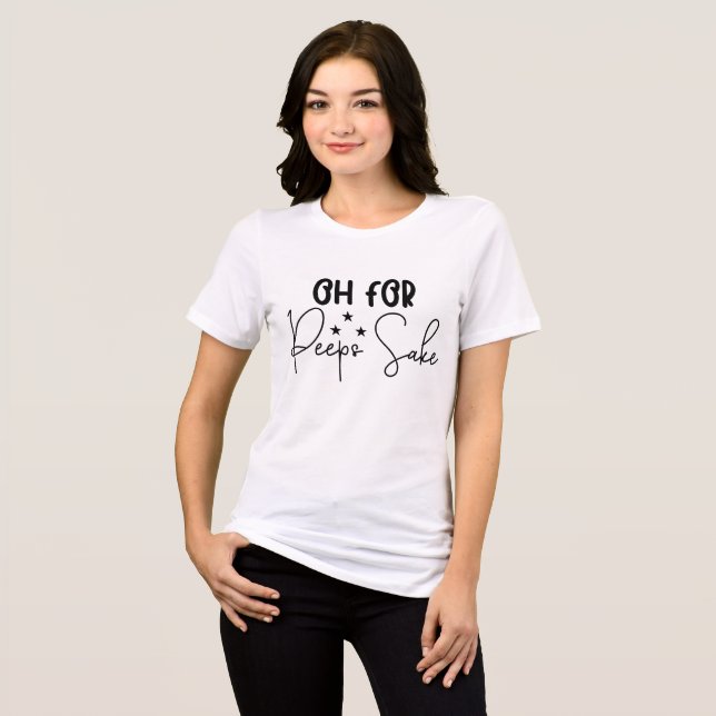Oh For Peeps Sake Tri-Blend Shirt (Front Full)