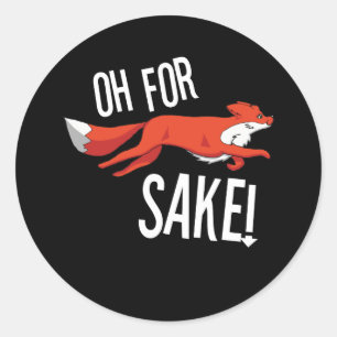 Oh For Sake Fox Hunting Shooting Gamekeeper Classic Round Sticker