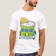 Oh For Sure Minnesota Chip Dip T-Shirt