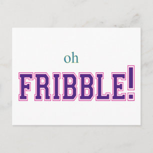 Oh Fribble! Postcard