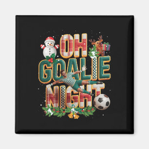 Oh Goalie Night Soccer Goal Keeper Merry Christmas Magnet
