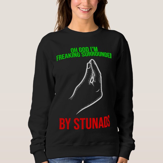 oh god I'm freaking surrounded by stunads Italy Va Sweatshirt (Front)