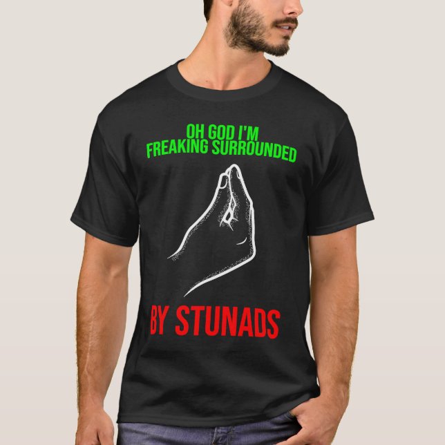 oh god I'm freaking surrounded by stunads Italy Va T-Shirt (Front)