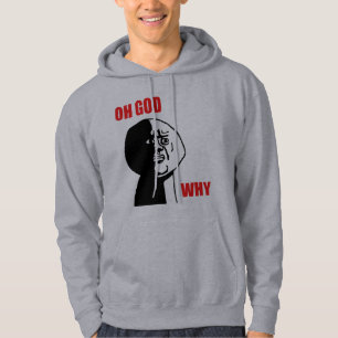 OH GOD WHY HOODIE