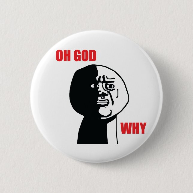 Oh God Why - Pinback Button (Front)