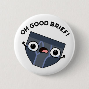 Oh Good Brief Funny Underwear Pun 6 Cm Round Badge