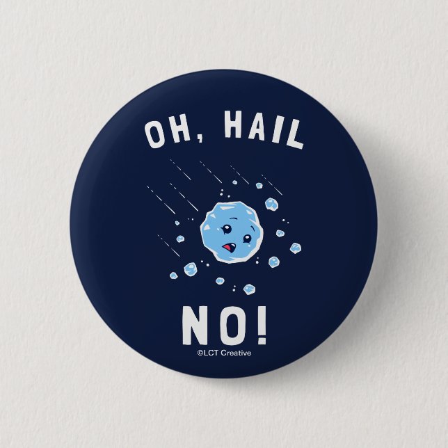 Oh Hail No 6 Cm Round Badge (Front)