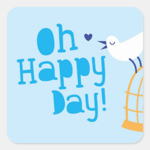 Oh Happy Day! with blue bird Square Sticker