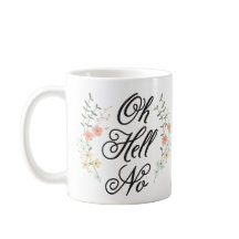 Oh hell no floral mug