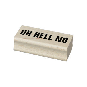 OH HELL NO Funny Nope Meme Business Coworker Humou Rubber Stamp
