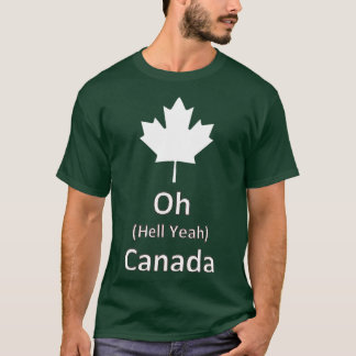 Oh Hell Yeah Canada  - 150 Years funny canadian  E T-Shirt
