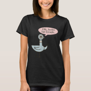 Oh Hello First Graders Cute Pigeon 1st Grade Teach T-Shirt
