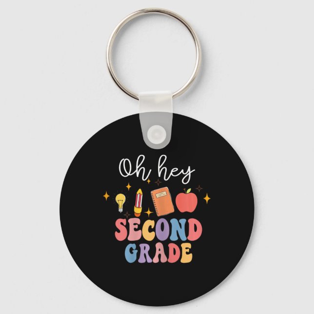 Oh Hey 2nd Second Grade Fun Back To School  Key Ring (Front)