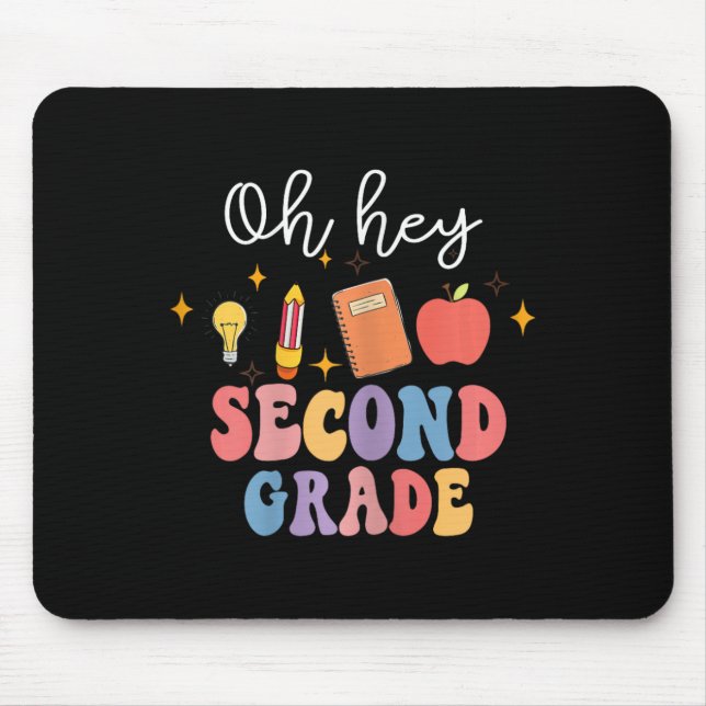 Oh Hey 2nd Second Grade Fun Ck To School  Mouse Pad (Front)