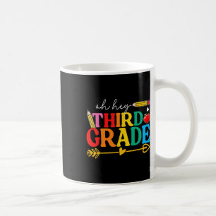 Oh Hey 3rd Grade Third Grade Back To School Coffee Mug