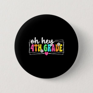 Oh Hey 4th Grade Back To School Teacher Student Fo 6 Cm Round Badge