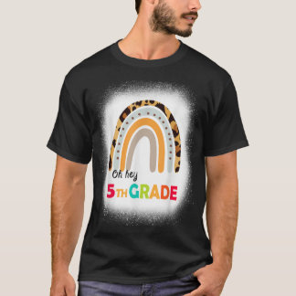 Oh Hey 5th Grade Rainbow Bleached 1st Day Of Schoo T-Shirt