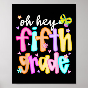 Oh Hey Fifth Grade Back To School Happy First Day  Poster