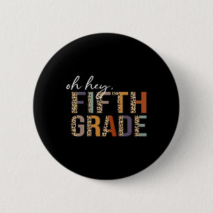 Oh Hey Fifth Grade Back to School Leopard Print Fo 6 Cm Round Badge