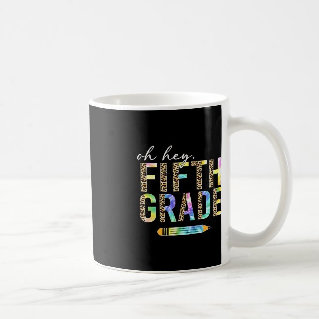 Oh Hey Fifth Grade Back to School Students 5th Gra Coffee Mug (Right)