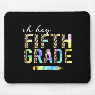 Oh Hey Fifth Grade Back to School Students 5th Gra Mouse Pad