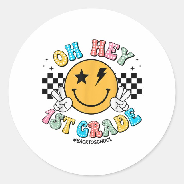 Oh Hey First Grade Back To School 1st Grade Teache Classic Round Sticker (Front)