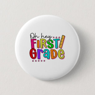 Oh Hey First Grade Ck To School For Teachers Kids 6 Cm Round Badge