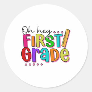 Oh Hey First Grade Ck To School For Teachers Kids  Classic Round Sticker