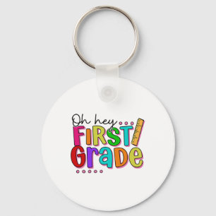 Oh Hey First Grade Ck To School For Teachers Kids Key Ring