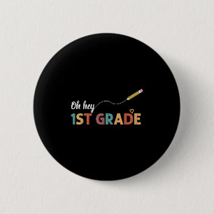 Oh Hey First Grade Cute 1st Grade Team Back To Sch 6 Cm Round Badge
