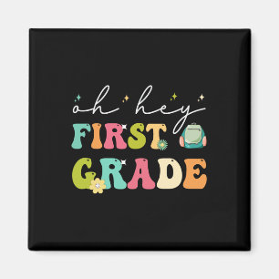 Oh Hey First Grade Funny Ck To School  Magnet