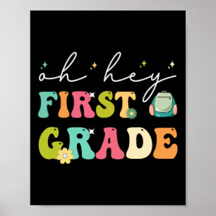 Oh Hey First Grade Funny Ck To School  Poster