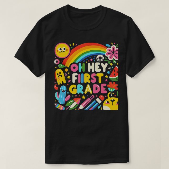 Oh Hey First Grade Teacher Kids First Day Of Schoo T-Shirt (Design Front)