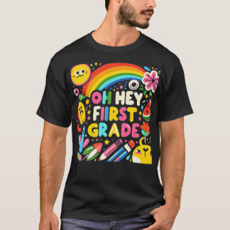 Oh Hey First Grade Teacher Kids First Day Of Schoo T-Shirt