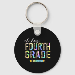 Oh Hey Fourth Grade Back to School Student 4th Gra Key Ring