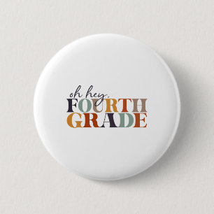 Oh Hey Fourth Grade Ck To School For Teachers And 6 Cm Round Badge