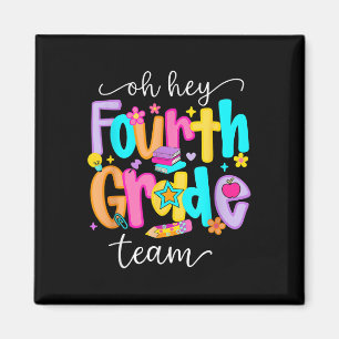 Oh Hey Fourth Grade Happy Back To School Teachers Magnet