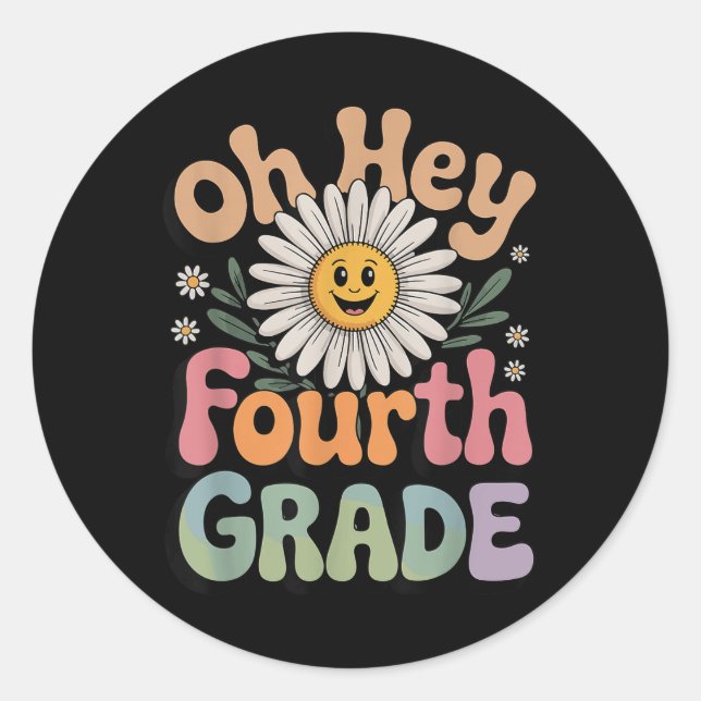 Oh Hey Fourth Grade Teachers Women Student  Classic Round Sticker (Front)