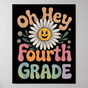 Oh Hey Fourth Grade Teachers Women Student Poster