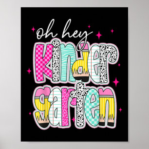 Oh Hey Kindergarten Back To School Teachers Women Poster
