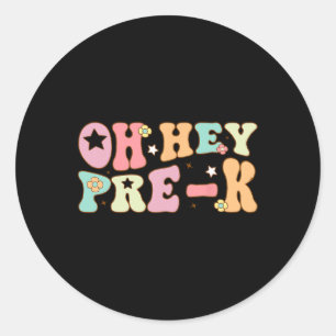 Oh Hey Pre K Groovy Back To School Happy First Day Classic Round Sticker