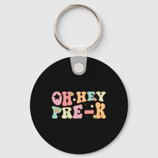Oh Hey Pre K Groovy Back To School Happy First Day Key Ring