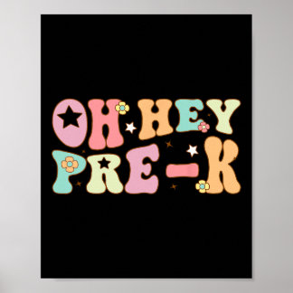 Oh Hey Pre K Groovy Back To School Happy First Day Poster